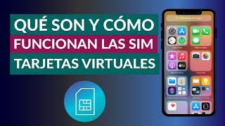 ¿Qué son y Cómo Funcionan las Tarjetas SIM Virtuales para Móviles [upl. by Ahsanat]