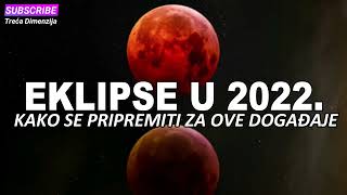 ŠTA NAM DONOSE EKLIPSE U 2022 GODINI – EVO KAKO SE PRIPREMITI ZA OVE DOGAĐAJE [upl. by Eoin]