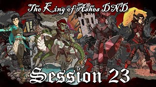 The King of Ashes The Bastards Session 23 Swordbreak [upl. by Enak]