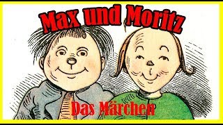 MAX und MORITZ  Das Märchen als Hörbuch  Kinder Geschichte Deutsch kindergeschichte [upl. by Helbona]