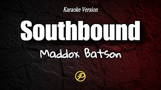 Maddox Batson  Southbound  Karaoke Lyrics [upl. by Nayrbo979]