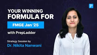 Winning Formula For FMGE Jan 25  Dr Nikita Nanwani  PrepLadder [upl. by Llevart]