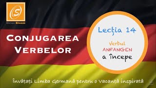 Lecția 14  Conjugarea Verbului ANFANGEN  a incepe  cu Traducere  Lecții de Conjugare în Germană [upl. by Quirita]