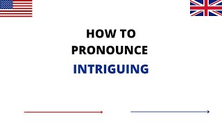 How To Pronounce INTRIGUING In English  INTRIGUING Pronunciation  How To Say INTRIGUING [upl. by Parent]