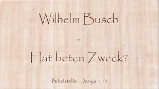 Hat beten Zweck  Wilhelm Busch [upl. by Cole317]