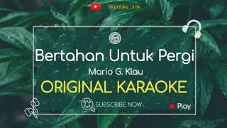 Mario G Klau  Bertahan Untuk Pergi Karaoke [upl. by Fields]