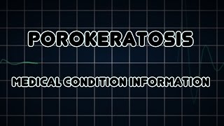 Porokeratosis Medical Condition [upl. by Aleik]