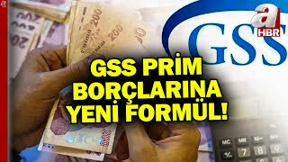 GSS prim borçlarına hükümetten yeni formül Borçlar silinecek mi  A Haber [upl. by Kaya710]