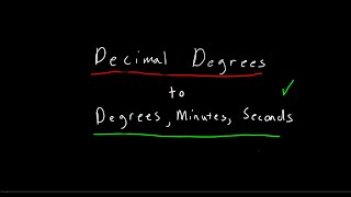 Converting from Decimal Degrees to Degrees Minutes Seconds  GIS Fundamentals [upl. by Ttennaej94]