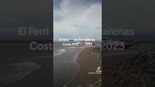 EL FERRI EN PUNTARENASCOSTA RICASEPTIEMBRE 2023 [upl. by Valoniah]