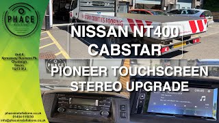 NISSAN NT400 CABSTAR  PIONEER TOUCHSCREEN STEREO UPGRADE  PHACE INSTALLATIONS [upl. by Ramona]