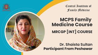 Dr Shaista Sultan from Peshawar about MCPS Family Medicine Course [upl. by Pren]