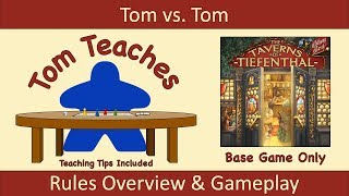 Tom Teaches The Taverns of Tiefenthal  The Base Game Rules Overview amp Gameplay [upl. by Venetis]