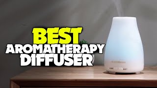 TOP 6 Best Aromatherapy Diffuser 2022 [upl. by Libbi489]