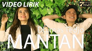 Dimas Tedjo  Mantan Official Lyric Video [upl. by Artkele]