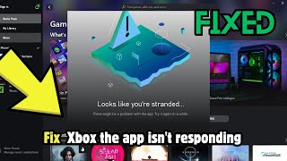 How to Fix Xbox the app isnt responding Fix [upl. by Washko]