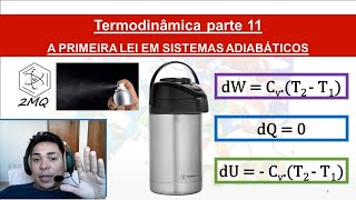 A 1ª Lei da termodinâmica em sistema adiabático Termodinâmica parte 11 [upl. by Nohcim331]