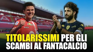 🚨 SETTE TITOLARISSIMI PER GLI SCAMBI AL FANTACALCIO [upl. by Ennaj]