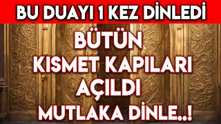 BU DUAYI 1 KEZ DİNLEDİ BÜTÜN KISMET KAPILARI AÇILDI Kısmet Duası Rızık Duası Zenginlik Duası [upl. by Morly939]