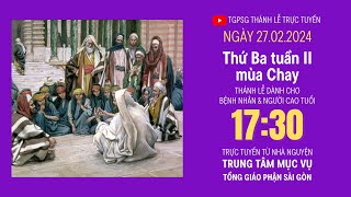 THỨ BA TUẦN II MÙA CHAY  1730 NGÀY 2722024  TRUNG TÂM MỤC VỤ TGPSG [upl. by Kalinda]