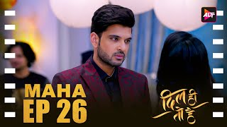 Maha Episode 26 Dil Hi Toh Hai Season 1 Karan Kundrra  New Released Latest Hindi Web Series 2024 [upl. by Scarrow]