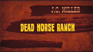 JC MILLER Dead Horse Ranch [upl. by Broucek]