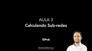 aula  1 IPv6 – Calculando subredes em IPv6 aula 3 do curso ISPv6 [upl. by Darian480]