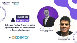 Cybersec Meetup Transformación Digital Seguridad Vulnerabilidades y Desarrollo Continuo by 01Zero [upl. by Drewett]