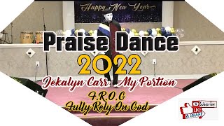 My Portion Jekalyn Carr 2022 Praise Dance The FROG [upl. by Vins]