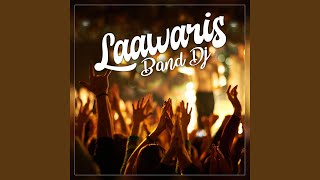 Laawaris Band Dj [upl. by Noorah]