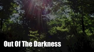 Out Of The Darkness Gospel Song [upl. by Dwyer]