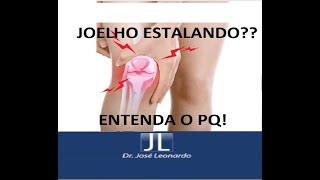 Joelho estalando  Saiba o porque seu joelho estala assistindo nosso vídeo Dr José Leonardo [upl. by Atidnan950]