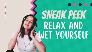 Sneak Peek Relax and Wet Yourself Hypnosis [upl. by Beth]