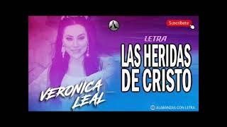 LAS HERIDAS DE CRISTO  VERONICA LEAL LETRA [upl. by Hezekiah]