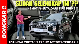 Bongkar  HYUNDAI NEW CRETA 15 TREND IVT 2024  REVIEW EXTERIOR amp INTERIOR TERBARU [upl. by Betthezul558]