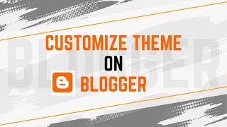 How to customize blogger blog like a pro [upl. by Itsim]