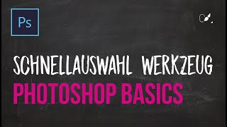 PRO Tutorial  Photoshop Grundlagen lernen 11  Schnellauswahl Werkzeug [upl. by Kneeland412]