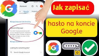 Jak zapisać hasło na koncie Google 2024 [upl. by Colin660]