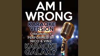 Am I Wrong Karaoke Version With Backing Vocals Originally Performed By Nico amp Vinz [upl. by Johan]