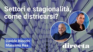 Settori e stagionalità come districarsi con Davide Biocchi e Massimo Rea [upl. by Anelrahs]