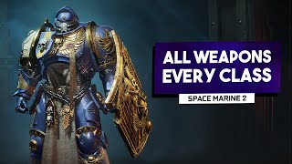 Warhammer 40k Space Marine 2  Full Arsenal amp Class Breakdown [upl. by Eelyrehc]