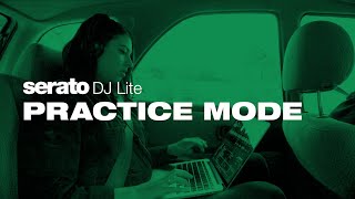 Learning to DJ with Practice Mode in Serato DJ Lite [upl. by Akym]