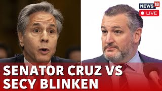 Antony Blinken LIVE  Senator Cruz Grills Antony Blinken In Senate Committee Hearing LIVE  N18L [upl. by Otxis]