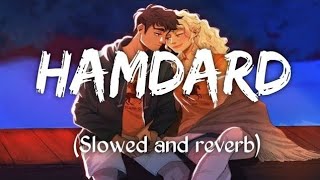 Hamdard Slowed and reverb songsLyrics songMusic Lovers [upl. by Amlet]