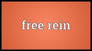 Free rein Meaning [upl. by Burny]