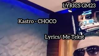 Kastro  Choco  lyricsme tekst  Full HD [upl. by Accem]