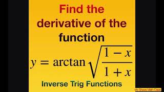 Find derivative of arctan sqrt1x1x Inverse Trig Functions [upl. by Kingston]