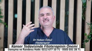 Dr Hakan Özkul Kanser Tedavisinde Fitoterapinin Faydaları [upl. by Sevy]