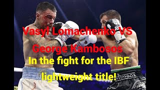 Vasyl Lomachenko VS George Kambosos In the fight for the IBF lightweight title [upl. by Azeel]