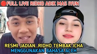 🔴LIVE FULL❗RESMI JADIAN  RIDHO TEMBAK ICHA MENGGUNAKAN BAHASA ACEH [upl. by Penni362]